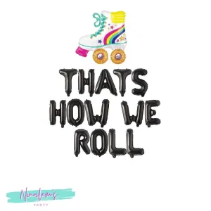 Roller Skate Party Decorations, Thats How We Roll Balloon Banner, Skate Party Balloons